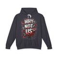 'Why Not Us' Hoodie